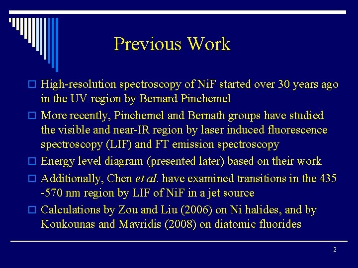 Previous Work o High-resolution spectroscopy of Ni. F started over 30 years ago o