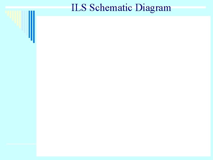 ILS Schematic Diagram 7 