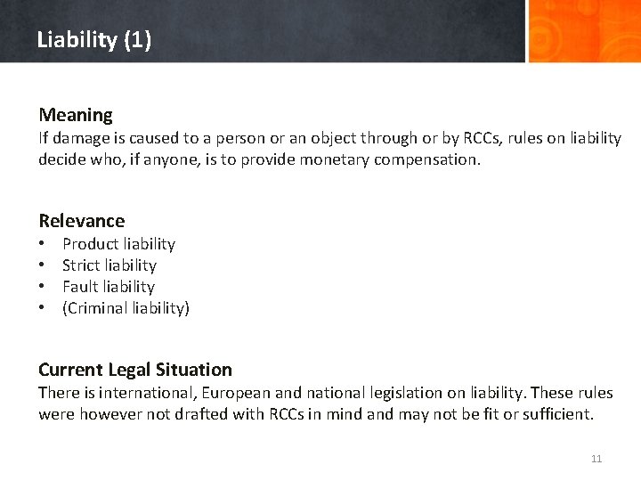 Liability (1) Meaning If damage is caused to a person or an object through