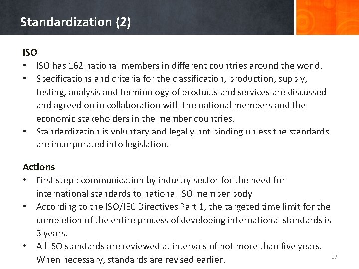 Standardization (2) ISO • ISO has 162 national members in different countries around the