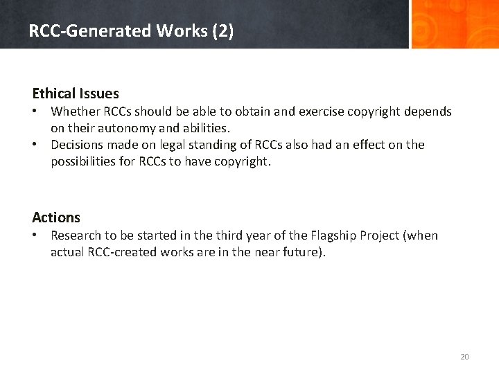 RCC-Generated Works (2) Ethical Issues • Whether RCCs should be able to obtain and