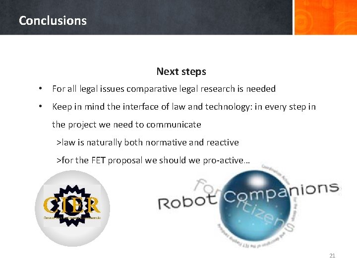 Conclusions Next steps • For all legal issues comparative legal research is needed •