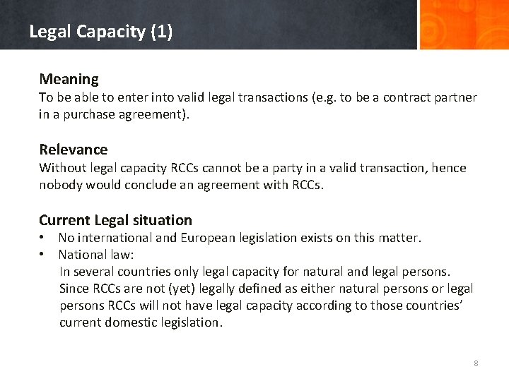 Legal Capacity (1) Meaning To be able to enter into valid legal transactions (e.