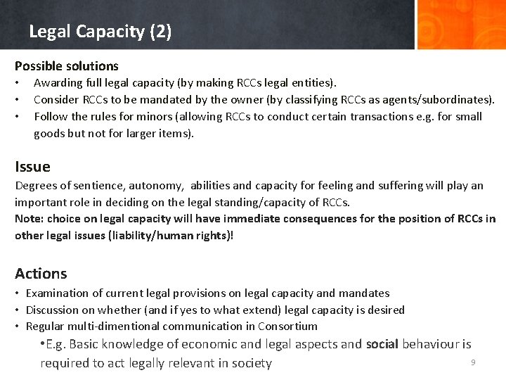 Legal Capacity (2) Possible solutions • • • Awarding full legal capacity (by making