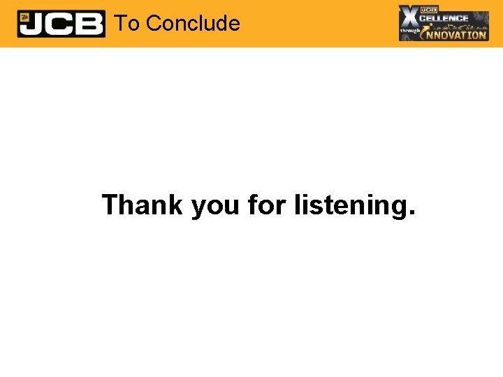 To Conclude Thank you for listening. 