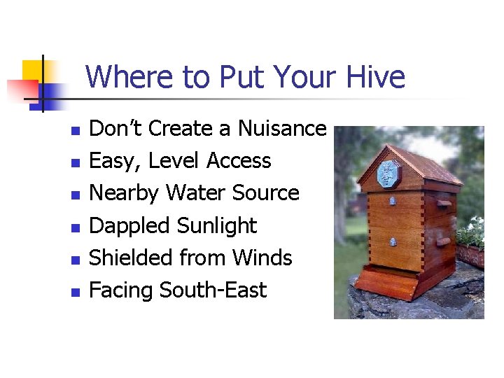 Where to Put Your Hive n n n Don’t Create a Nuisance Easy, Level