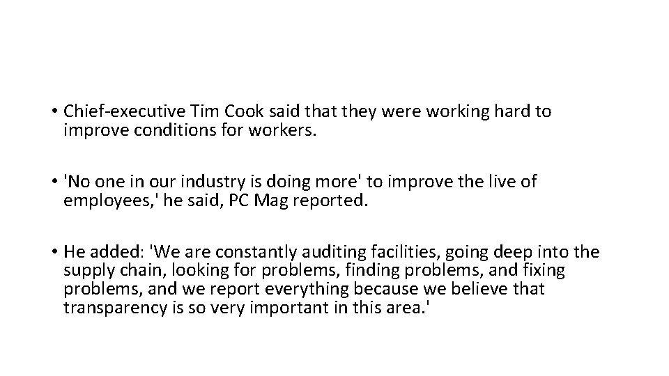  • Chief-executive Tim Cook said that they were working hard to improve conditions