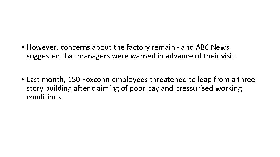 • However, concerns about the factory remain - and ABC News suggested that