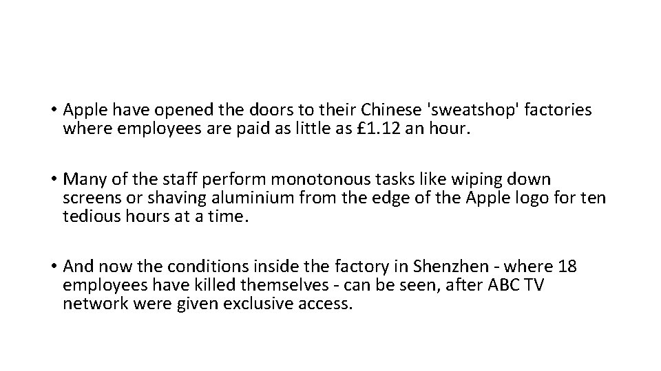  • Apple have opened the doors to their Chinese 'sweatshop' factories where employees