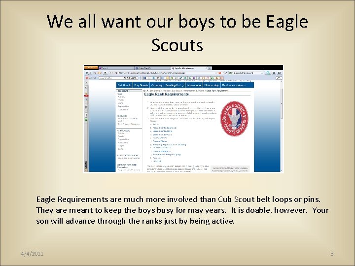 We all want our boys to be Eagle Scouts Eagle Requirements are much more