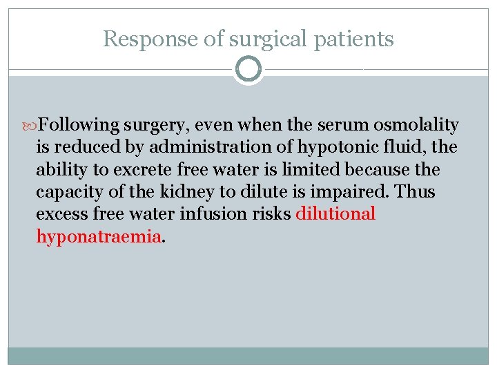 Response of surgical patients Following surgery, even when the serum osmolality is reduced by