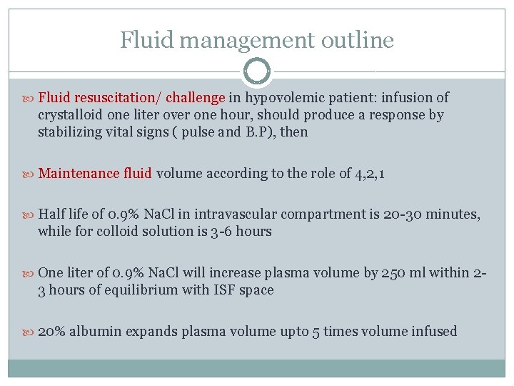 Fluid management outline Fluid resuscitation/ challenge in hypovolemic patient: infusion of crystalloid one liter