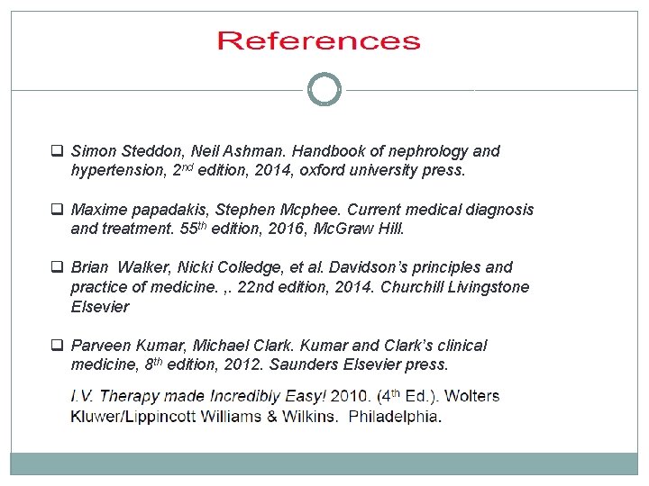 q Simon Steddon, Neil Ashman. Handbook of nephrology and hypertension, 2 nd edition, 2014,
