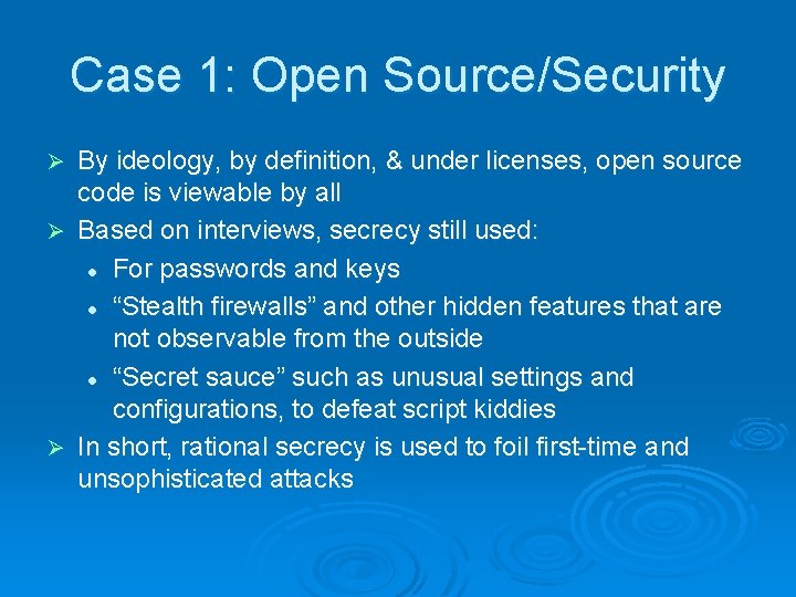 Case 1: Open Source/Security By ideology, by definition, & under licenses, open source code
