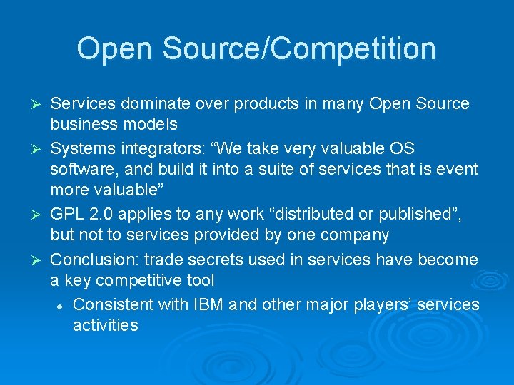 Open Source/Competition Ø Ø Services dominate over products in many Open Source business models