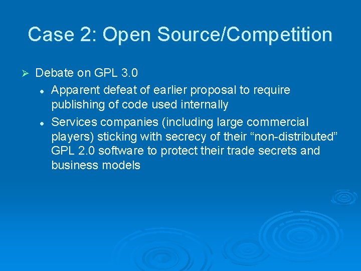 Case 2: Open Source/Competition Ø Debate on GPL 3. 0 l Apparent defeat of