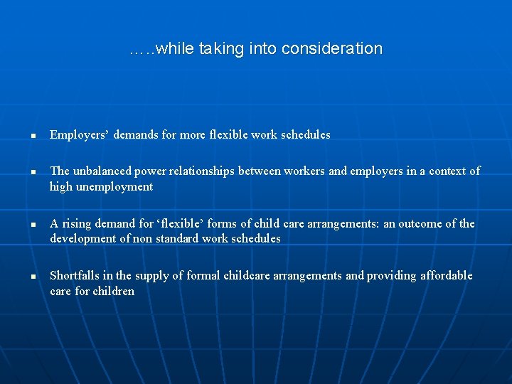 …. . while taking into consideration n n Employers’ demands for more flexible work