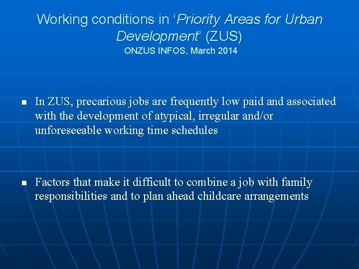 Working conditions in ‘Priority Areas for Urban Development’ (ZUS) ONZUS INFOS, March 2014 n