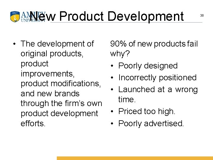 New Product Development • The development of original products, product improvements, product modifications, and