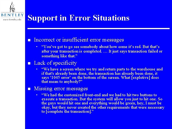 Support in Error Situations n Incorrect or insufficient error messages • “You’ve got to