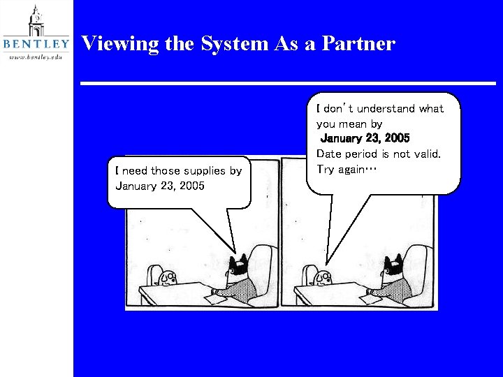 Viewing the System As a Partner I need those supplies by January 23, 2005