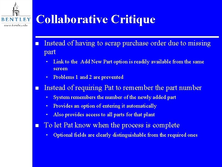 Collaborative Critique n Instead of having to scrap purchase order due to missing part