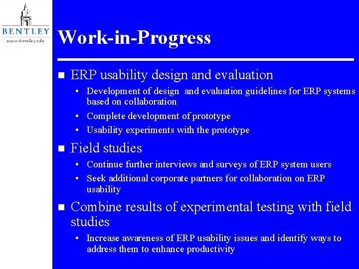Work-in-Progress n ERP usability design and evaluation • Development of design and evaluation guidelines