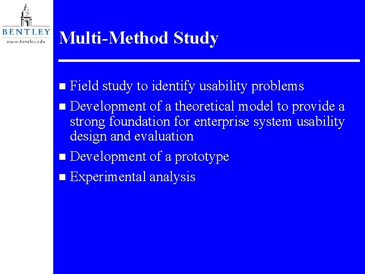 Multi-Method Study Field study to identify usability problems n Development of a theoretical model