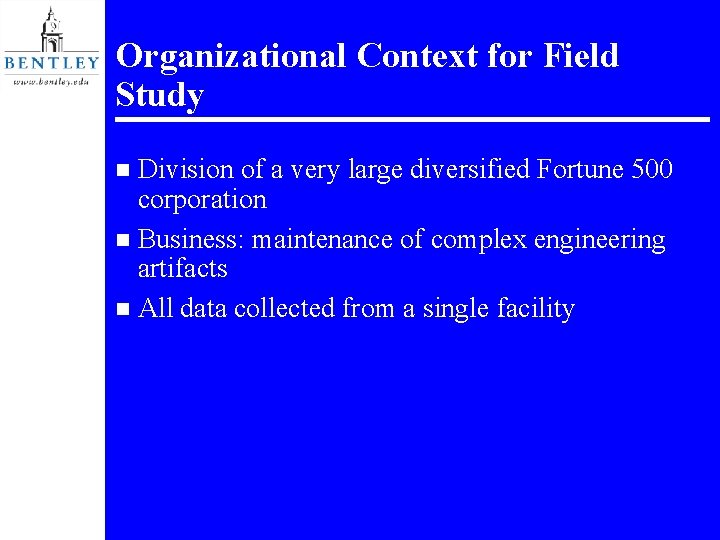 Organizational Context for Field Study Division of a very large diversified Fortune 500 corporation