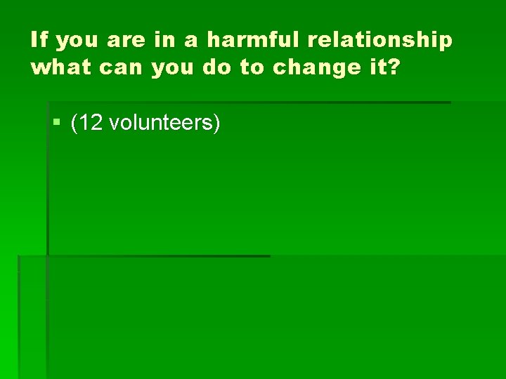 If you are in a harmful relationship what can you do to change it?