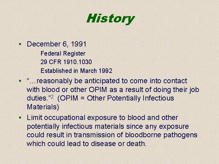 History § December 6, 1991 Federal Register 29 CFR 1910. 1030 Established in March
