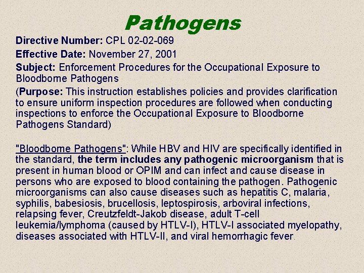 Pathogens Directive Number: CPL 02 -02 -069 Effective Date: November 27, 2001 Subject: Enforcement