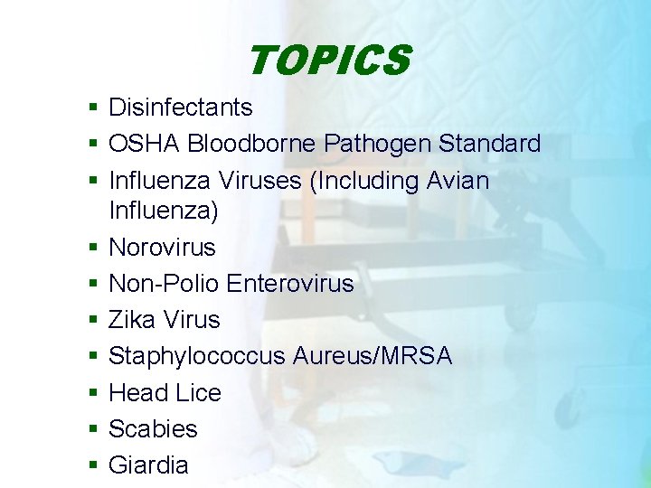 TOPICS § Disinfectants § OSHA Bloodborne Pathogen Standard § Influenza Viruses (Including Avian Influenza)