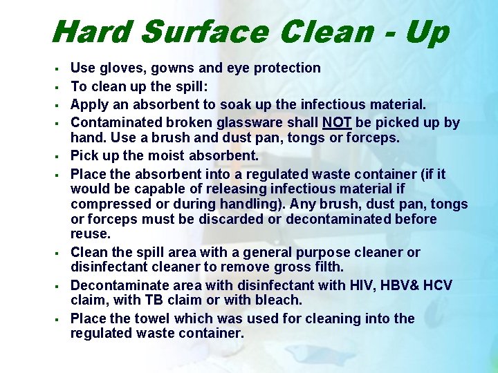 Hard Surface Clean - Up § § § § § Use gloves, gowns and