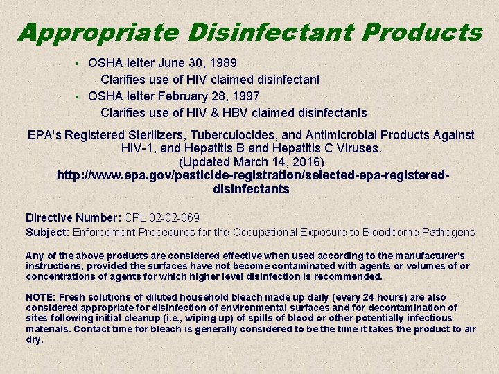 Appropriate Disinfectant Products § § OSHA letter June 30, 1989 Clarifies use of HIV