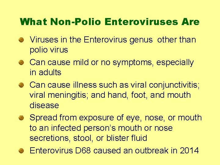 What Non-Polio Enteroviruses Are Viruses in the Enterovirus genus other than polio virus Can