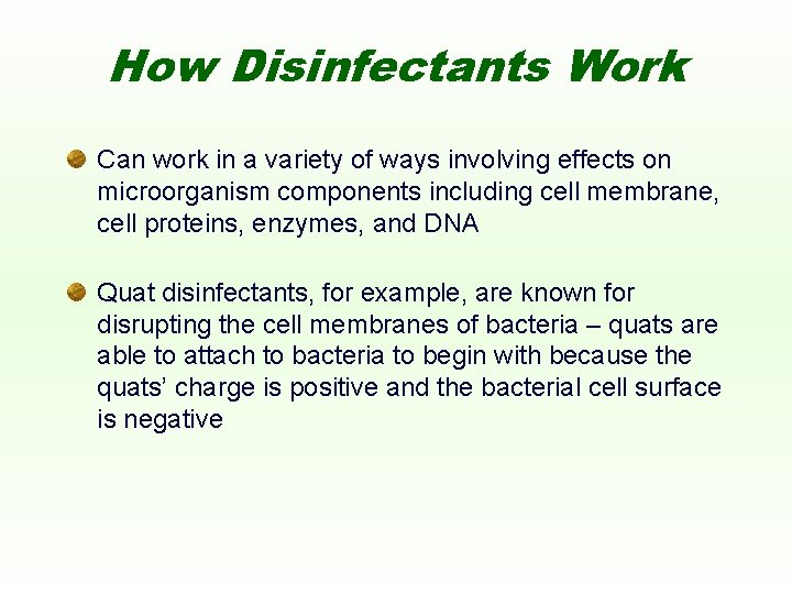 How Disinfectants Work Can work in a variety of ways involving effects on microorganism