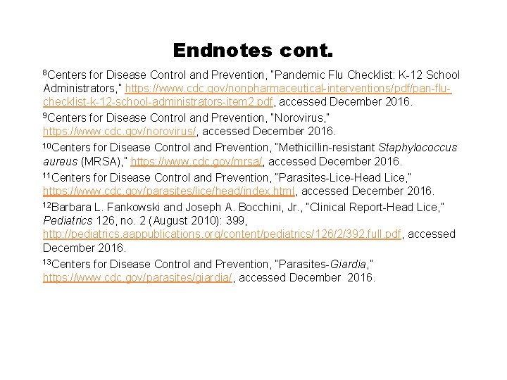 Endnotes cont. 8 Centers for Disease Control and Prevention, “Pandemic Flu Checklist: K-12 School