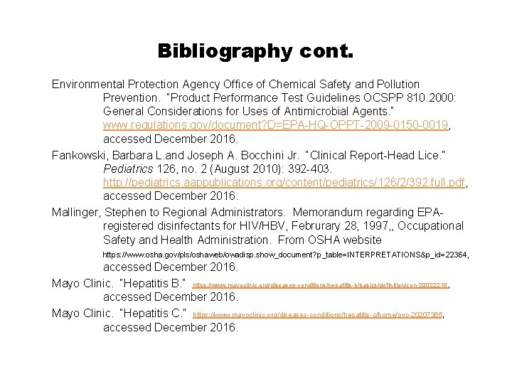 Bibliography cont. Environmental Protection Agency Office of Chemical Safety and Pollution Prevention. “Product Performance