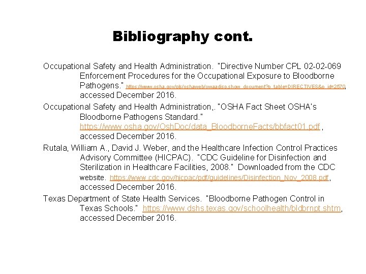 Bibliography cont. Occupational Safety and Health Administration. “Directive Number CPL 02 -02 -069 Enforcement