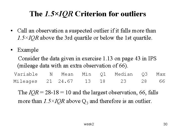 The 1. 5×IQR Criterion for outliers • Call an observation a suspected outlier if