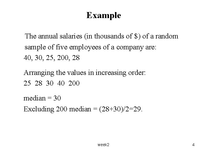 Example The annual salaries (in thousands of $) of a random sample of five