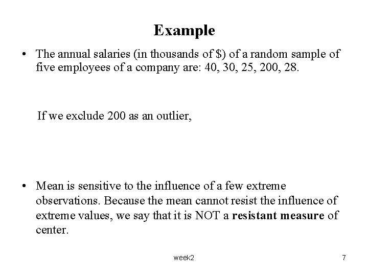 Example • The annual salaries (in thousands of $) of a random sample of