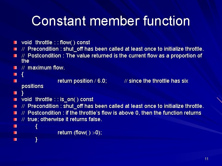 Constant member function void throttle : : flow( ) const Precondition : shut_off has Constant member function void throttle : : flow( ) const Precondition : shut_off has
