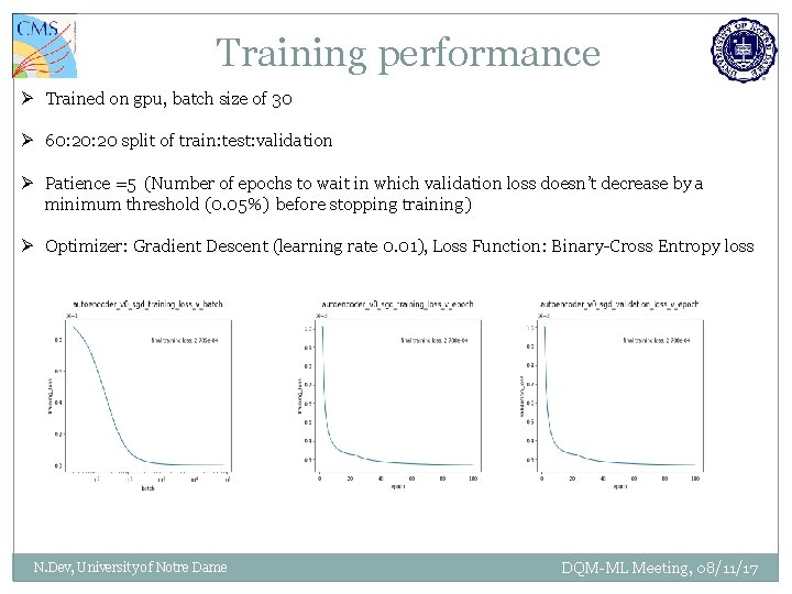 Training performance Ø Trained on gpu, batch size of 30 Ø 60: 20 split