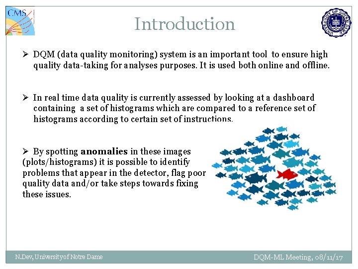 Introduction Ø DQM (data quality monitoring) system is an important tool to ensure high