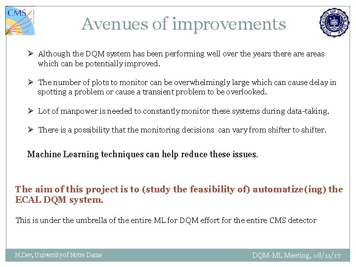 Avenues of improvements Ø Although the DQM system has been performing well over the
