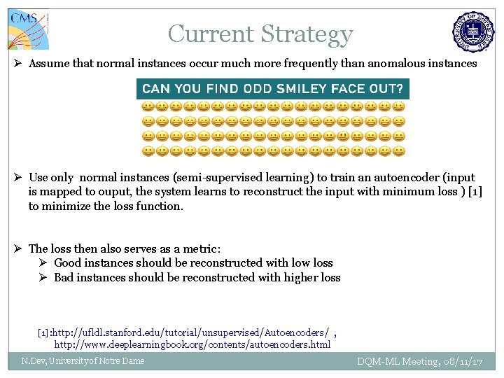 Current Strategy Ø Assume that normal instances occur much more frequently than anomalous instances