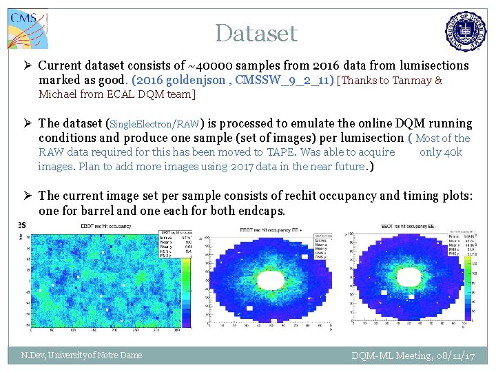 Dataset Ø Current dataset consists of ~40000 samples from 2016 data from lumisections marked
