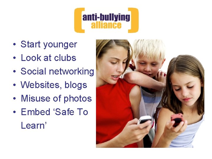  • • • Start younger Look at clubs Social networking Websites, blogs Misuse